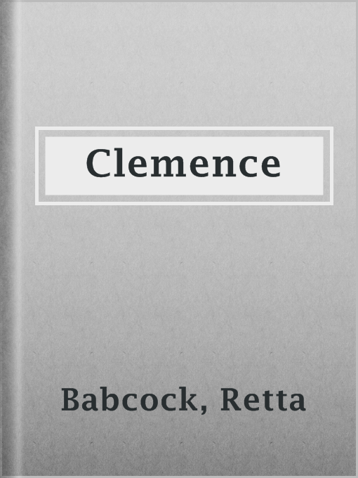 Title details for Clemence by Retta Babcock - Available